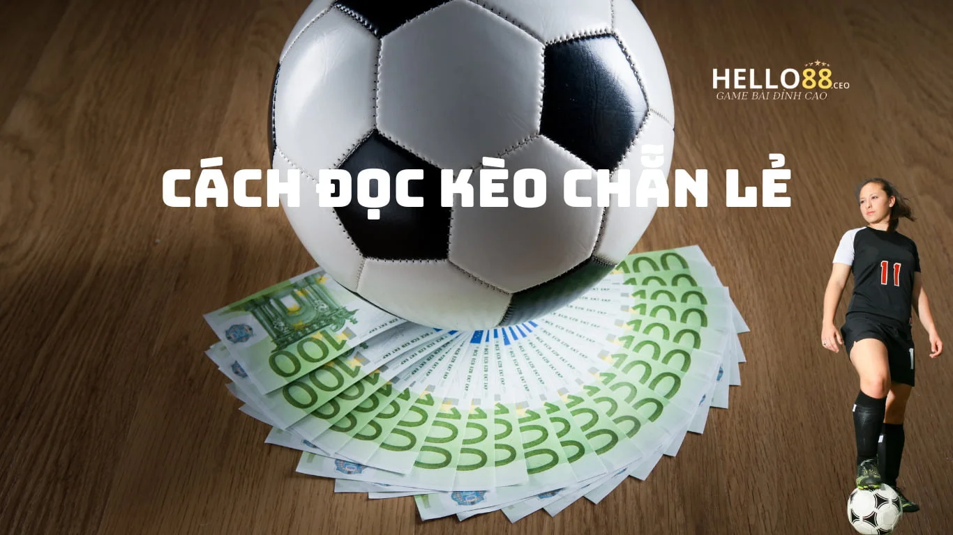 Hello88 - cách đọc kèo chẵn lẻ.