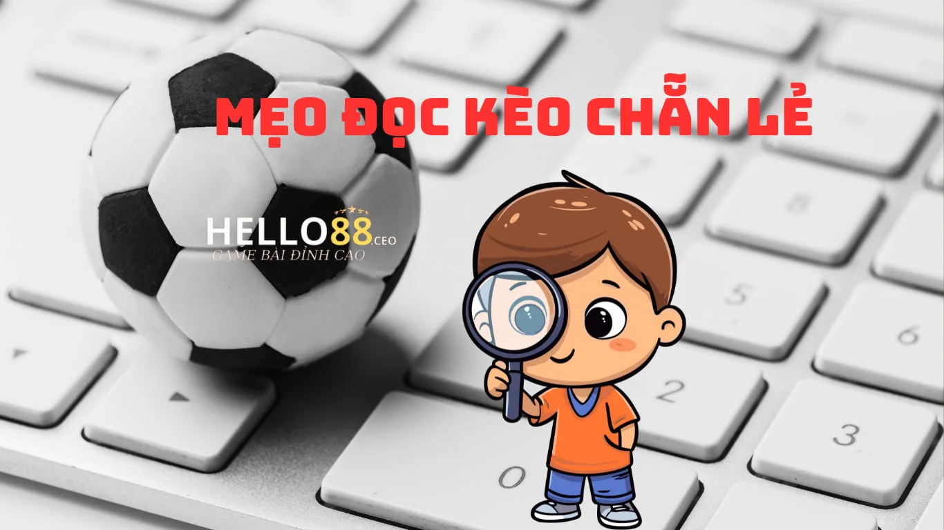 Mẹo chơi kèo chẵn lẻ ở Hello88
