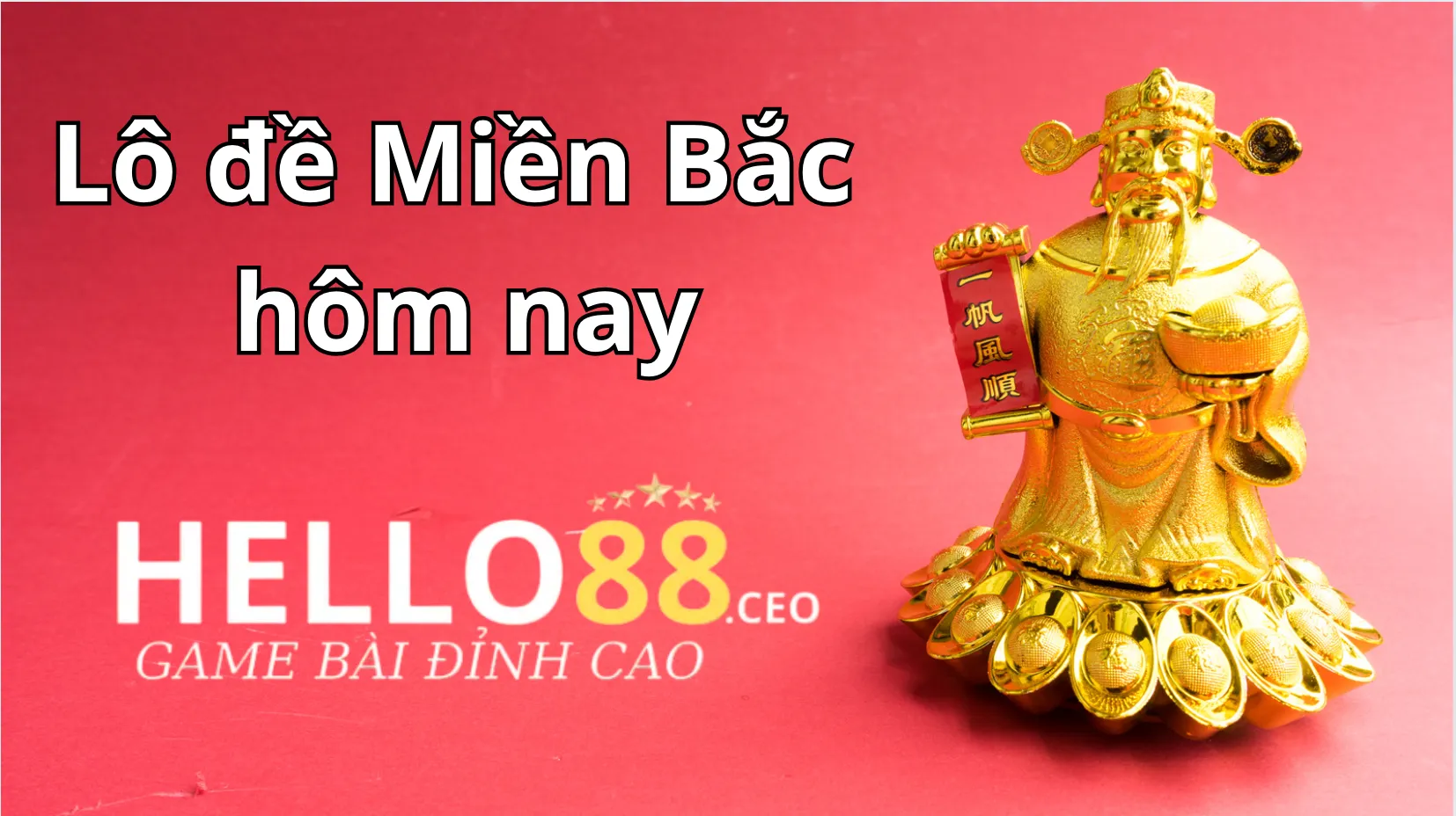 Lô đề miền Bắc hôm nay Lô đề miền Bắc hôm nay
